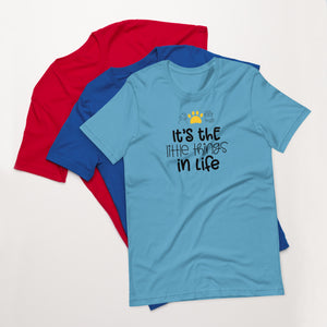 Unisex t-shirt - Its' The Little things in Life